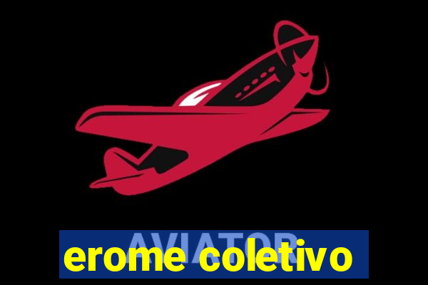 erome coletivo
